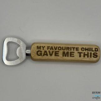 My favourite child - Bottle Opener
