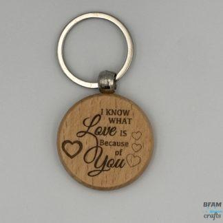 ‘I Know What Love Is Because of You’ Beechwood Keyring