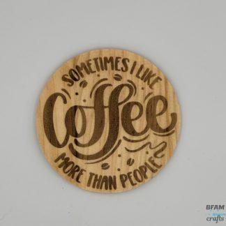 Sometimes I like Coffee more than people - Individual
